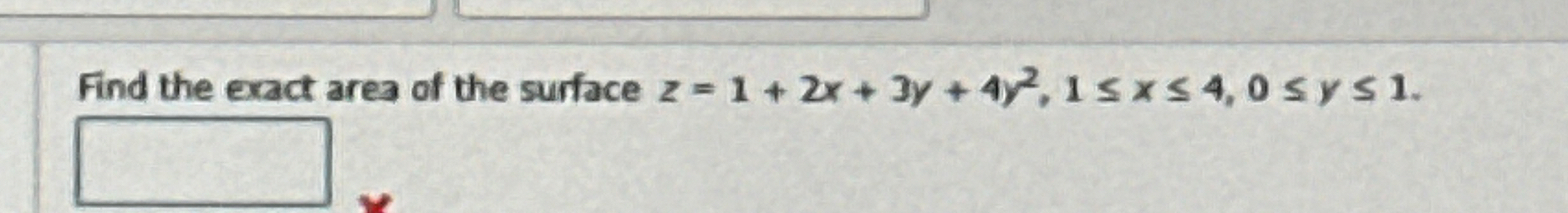 Find the exact area of the surface z = 1 + 2 x +