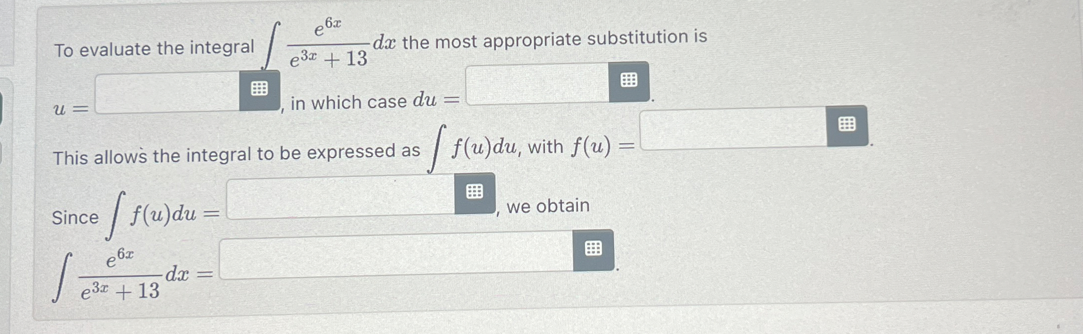 To evaluate the integral e 6 x e 3 x + 1 3 d x