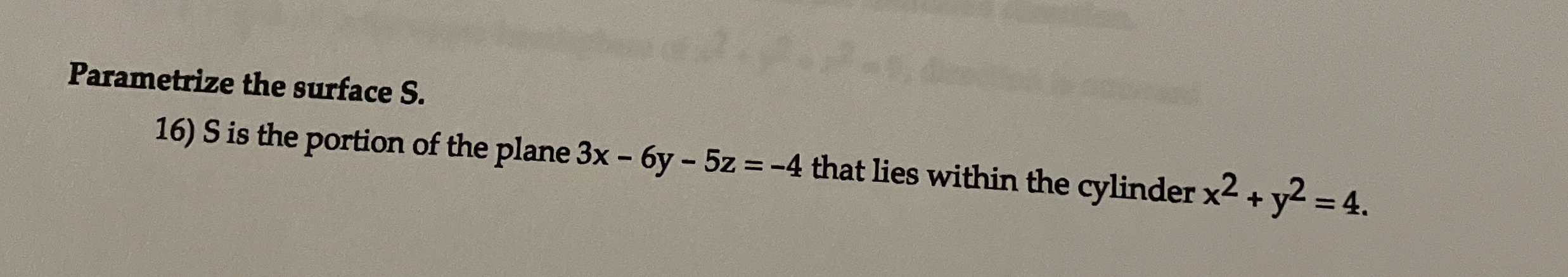 Parametrize the surface S . S is the portion of