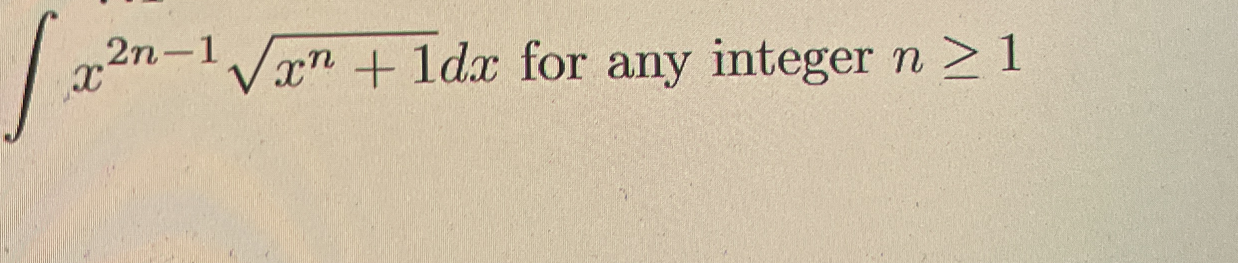 x 2 n - 1 x n 1 2 d x for any integer n 1