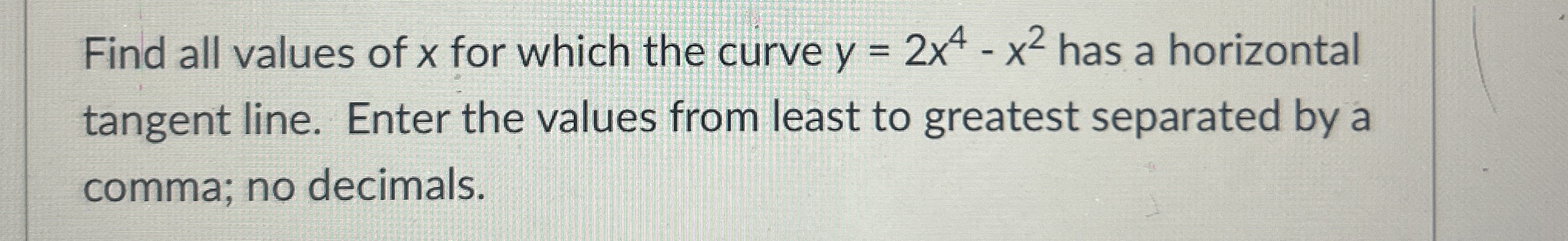 Find all values of x for which the curve y = 2 x