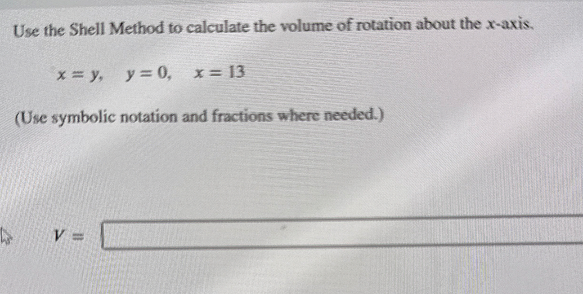 Use the Shell Method to calculate the volume of