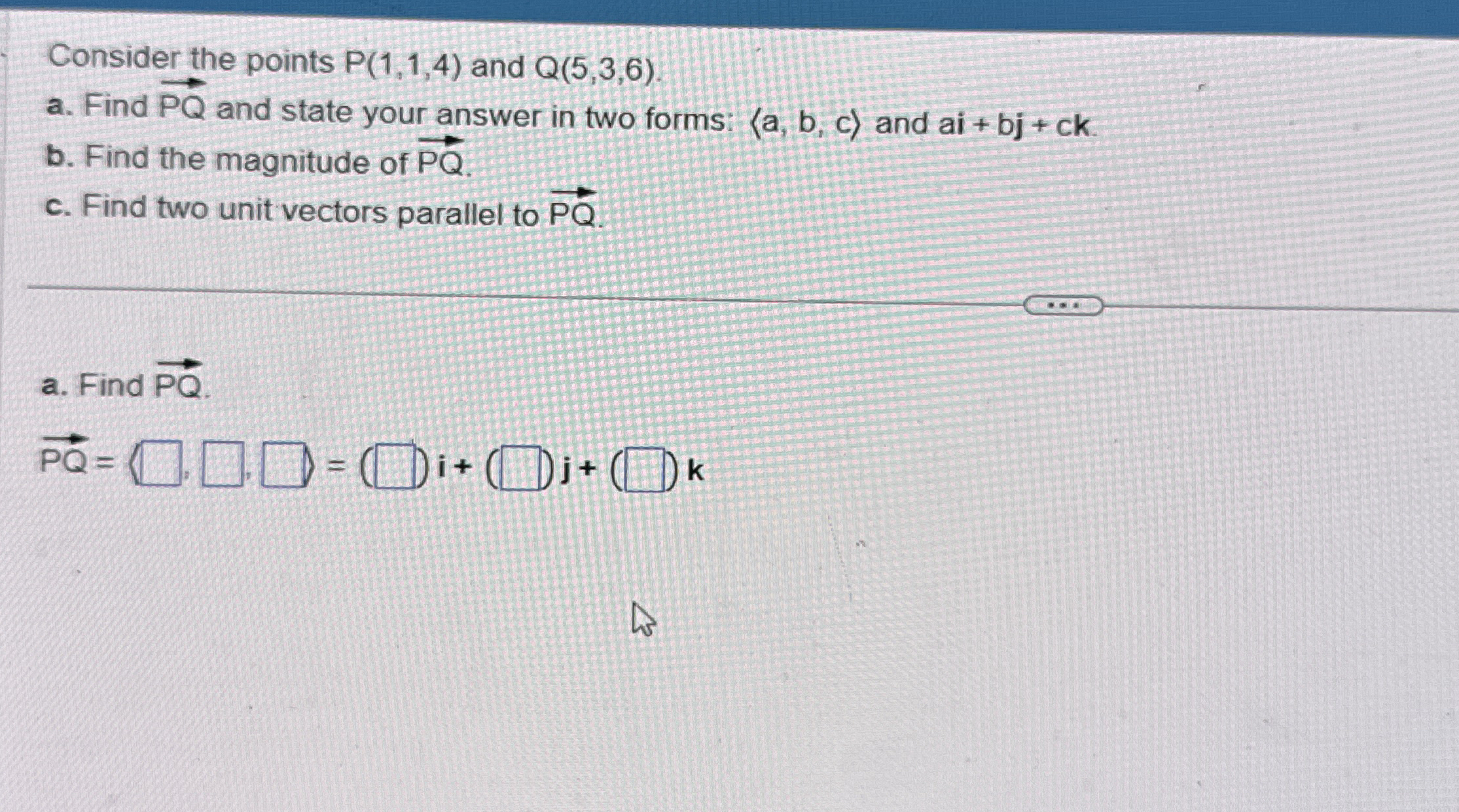 Consider the points P ( 1 , 1 , 4 ) and Q ( 5 , 3