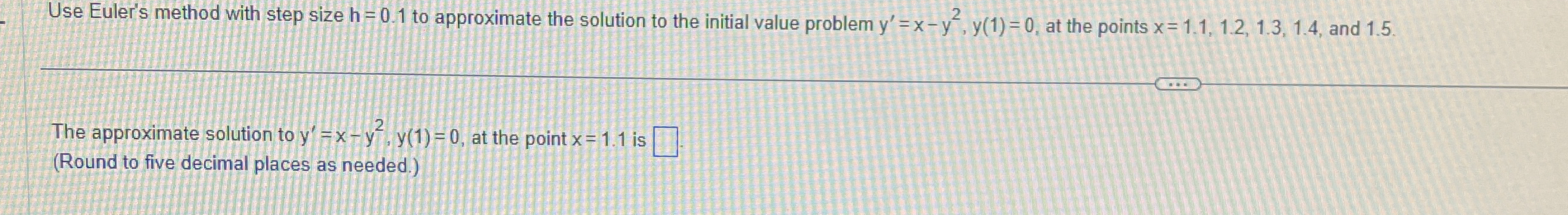 Use Euler's method with step size h = 0 . 1 to
