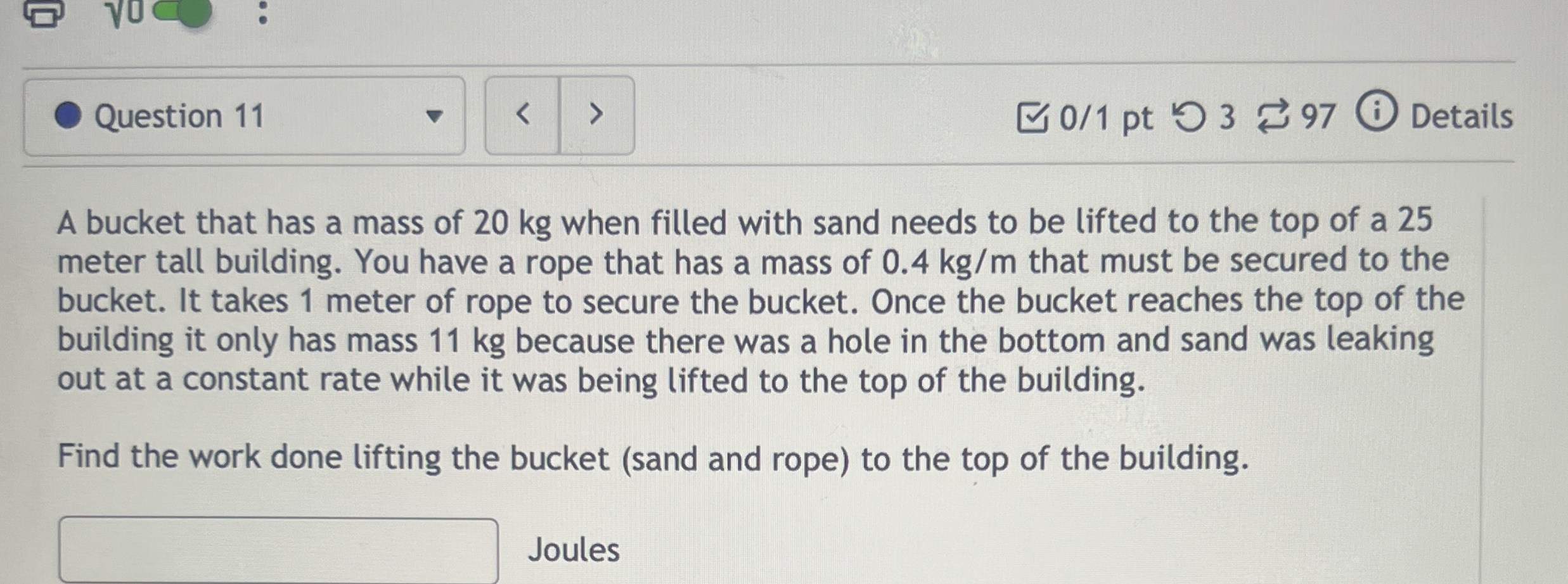 0 1 pt 3 9 7 Details A bucket that has a mass of