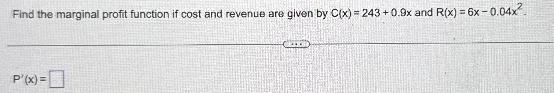 Find the marginal profit function if cost and