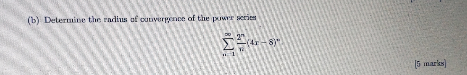 ( b ) Determine the radius of convergence of the