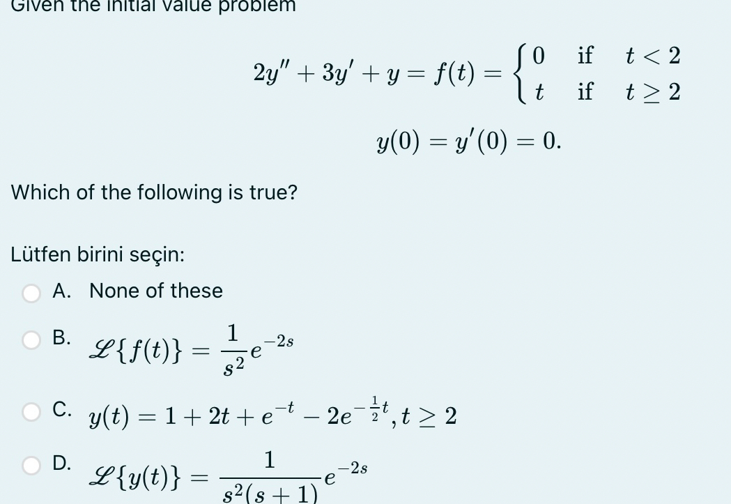 2 y ' ' + 3 y ' + y = f ( t ) = { 0 i f t < 2 t i