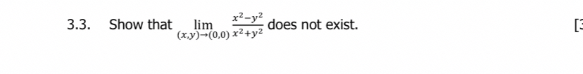 3 . 3 . Show that lim ( x , y ) ( 0 , 0 ) x 2 - y