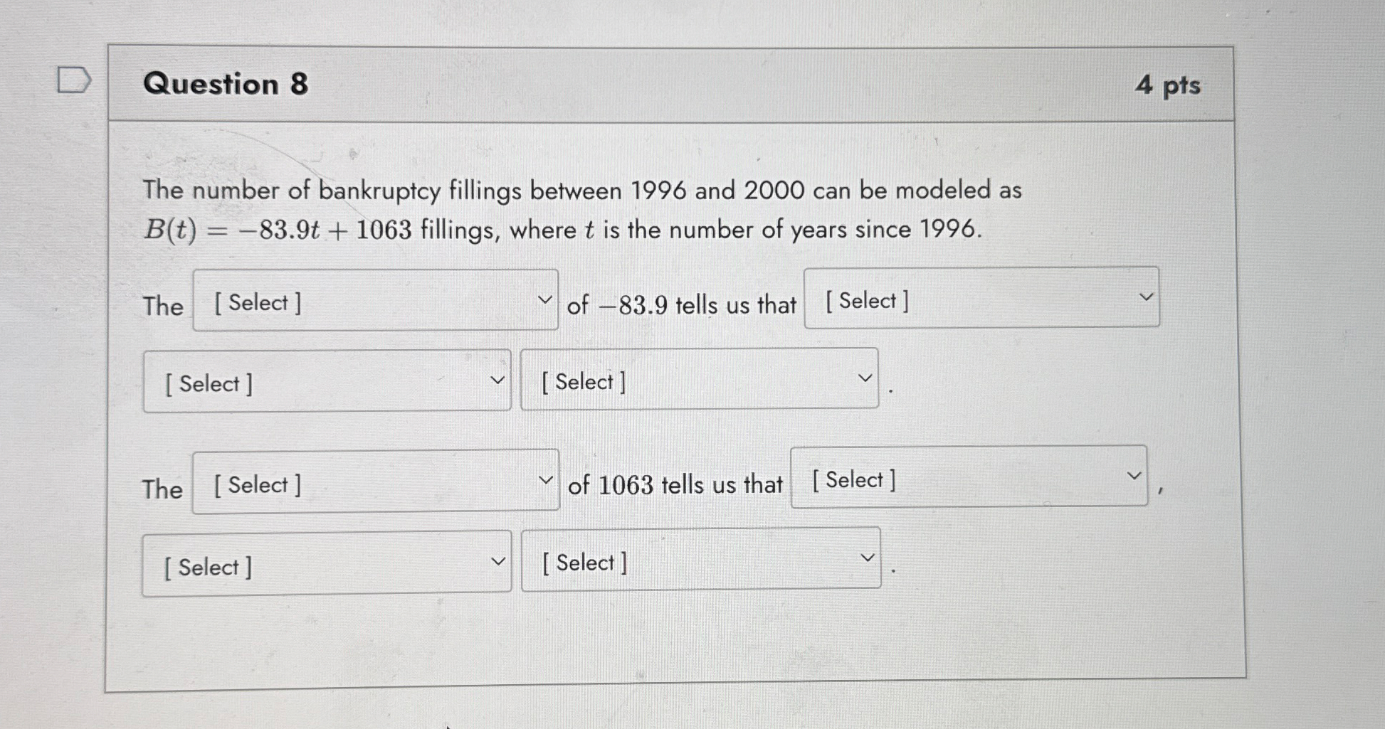 Question 8 4 pts The number of bankruptcy