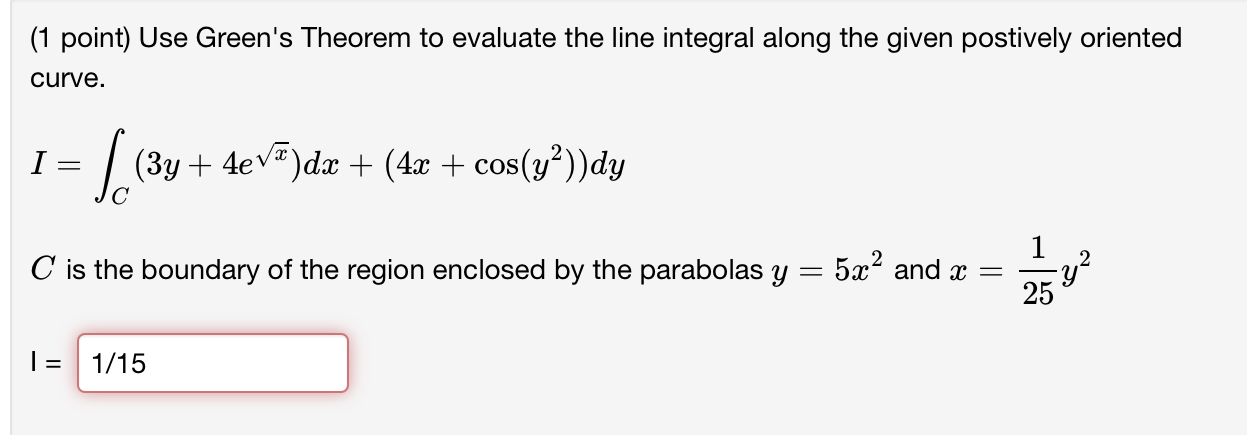 ( 1 point ) Use Green's Theorem to evaluate the