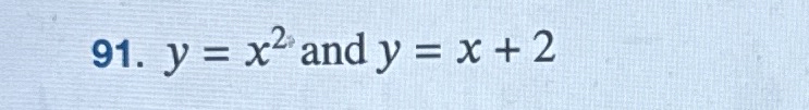 How to solve y = x 2 and y = x + 2