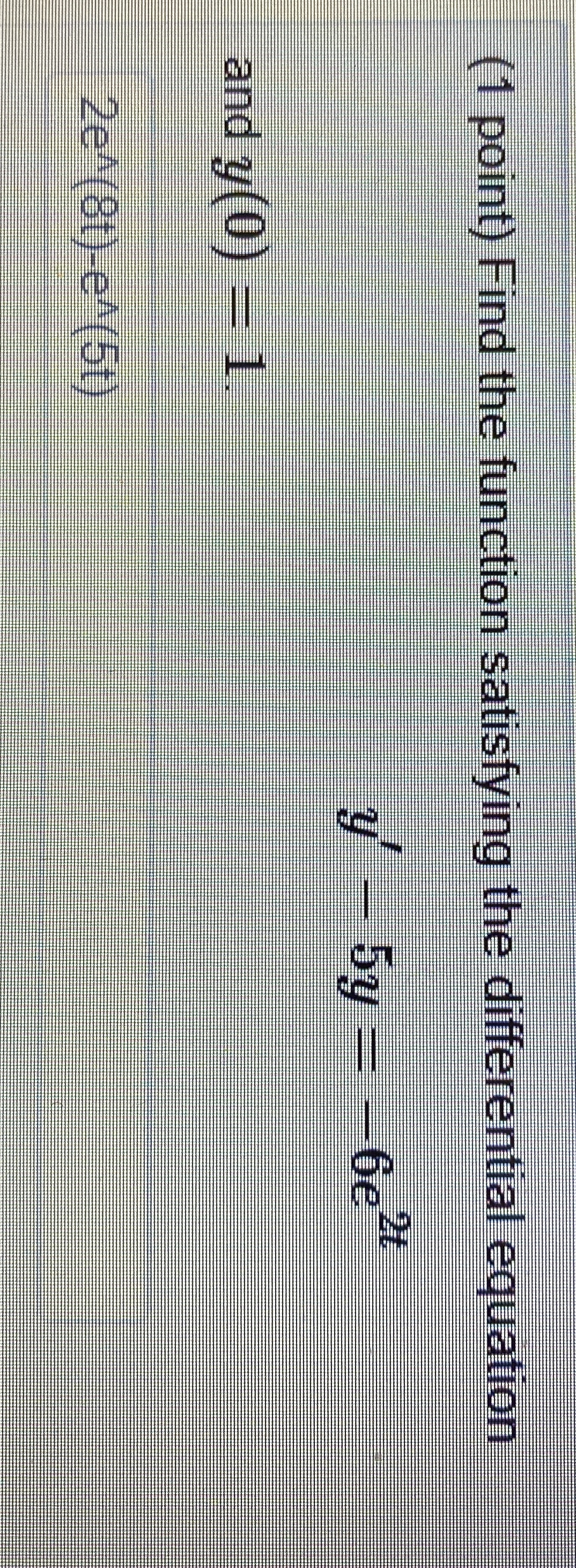 ( 1 point ) Find the function satisfying the