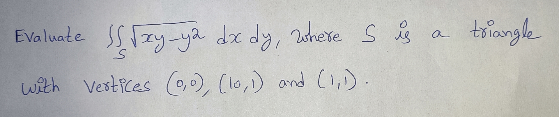 Evaluate S x y - y 2 2 d x d y , where S is a