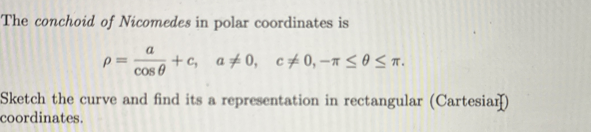 The conchoid of Nicomedes in polar coordinates is