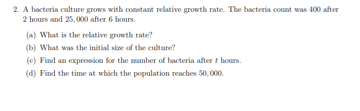 2 . A bacteria culture grows with constant