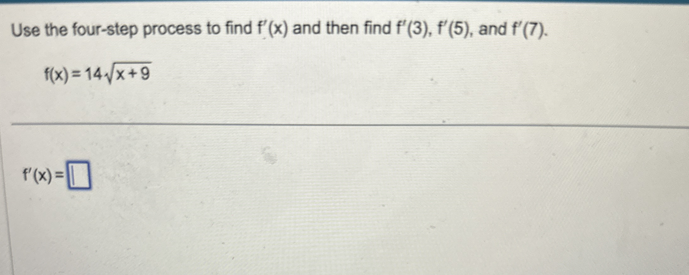 Use the four - step process to find f ' ( x ) and