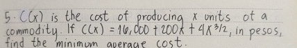 C ( x ) is the cost of producing x units of a