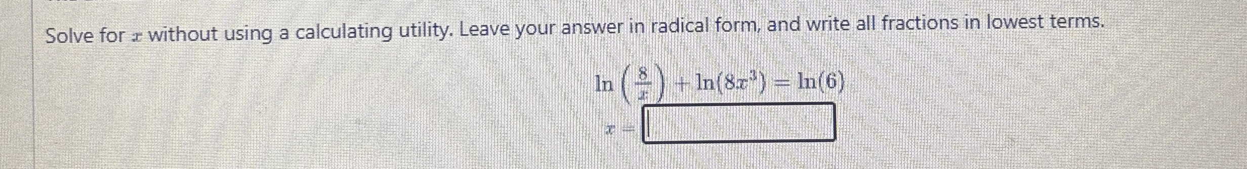 Solve for x without using a calculating utility.