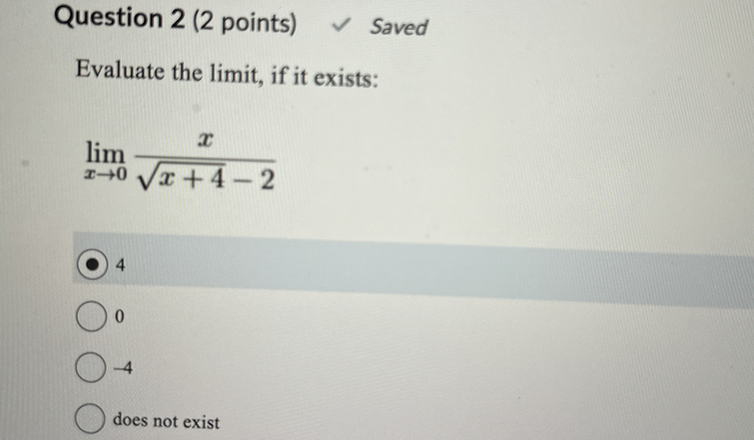Question 2 ( 2 points ) Saved Evaluate the limit