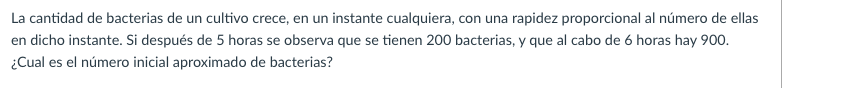 La cantidad de bacterias de un cultivo crece, en