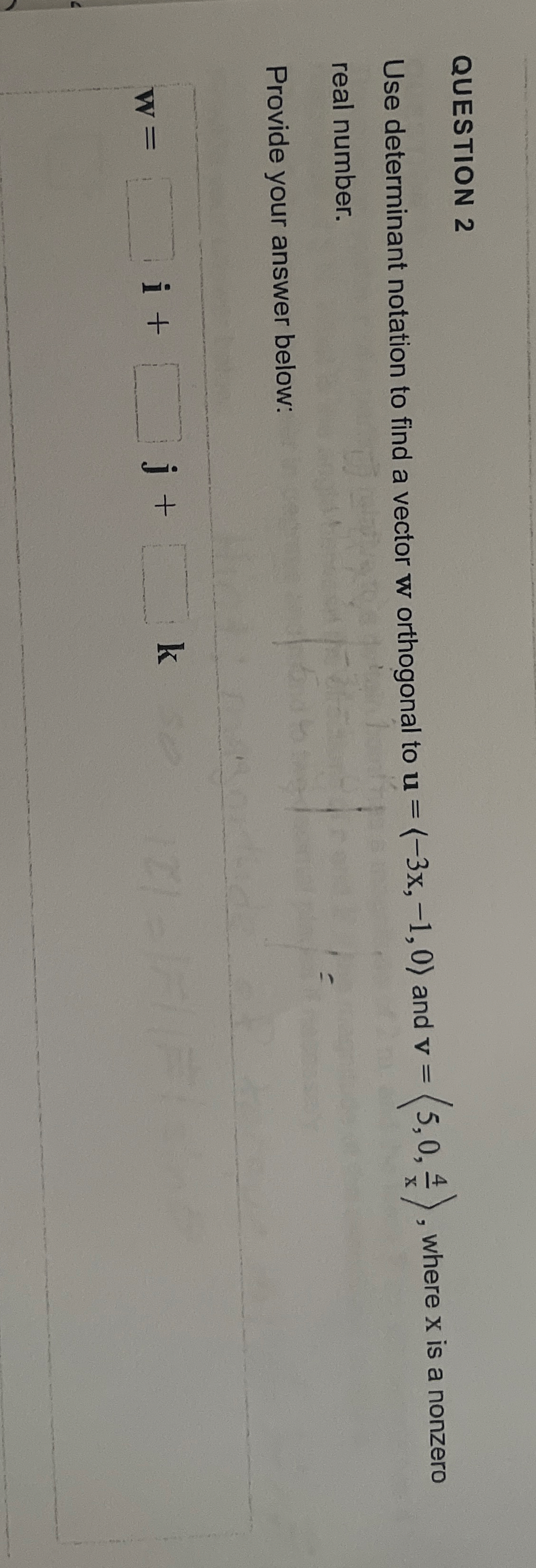 QUESTION 2 Use determinant notation to find a