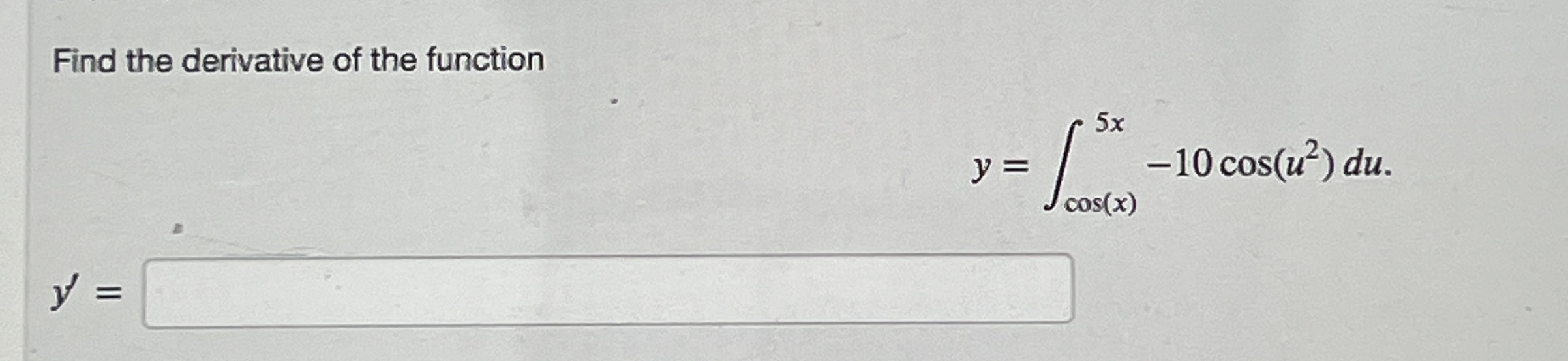 Find the derivative of the function y = c o s ( x
