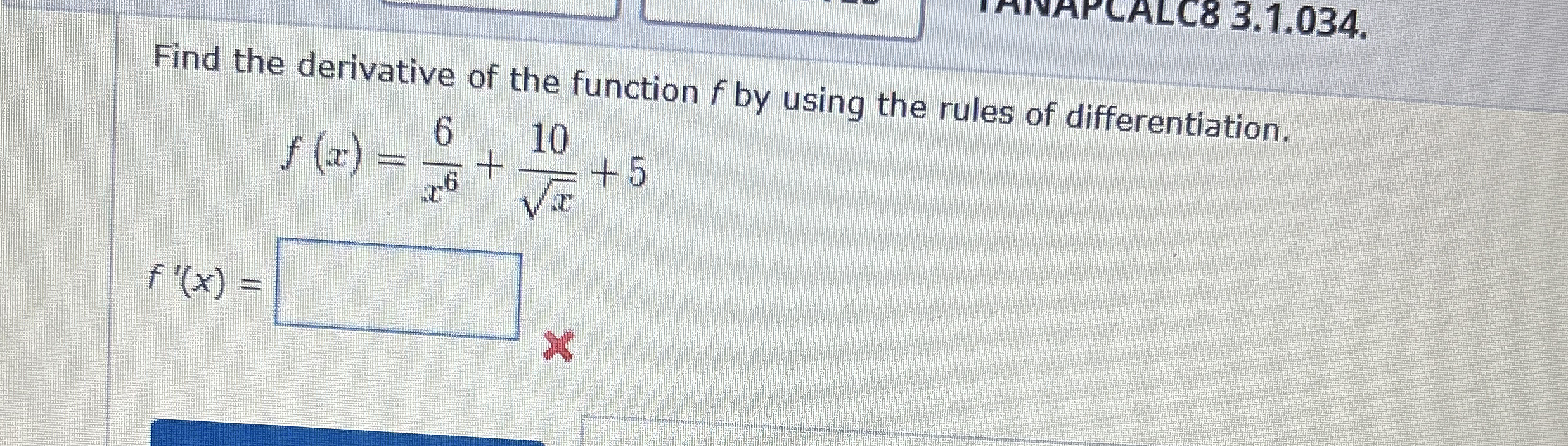 Find the derivative of the function f by using