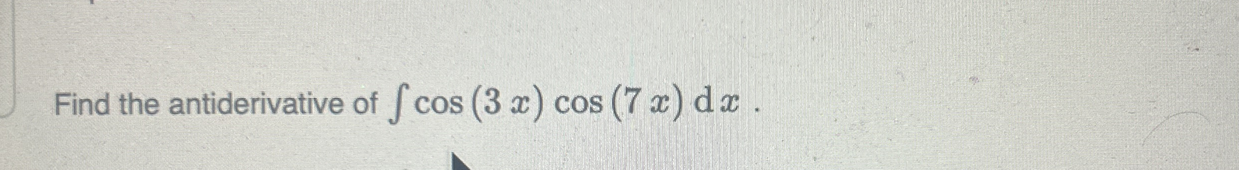 Find the antiderivative of c o s ( 3 x ) c o s (