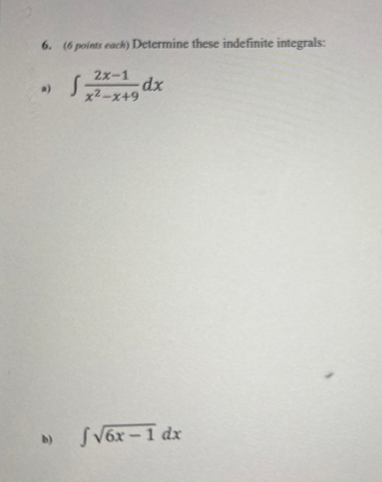 ( 6 points each ) Determine these indefinite