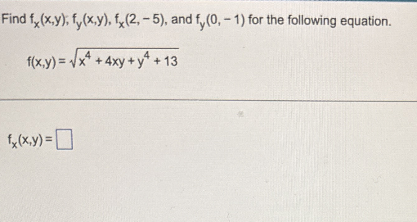 Find f x ( x , y ) ; f y ( x , y ) , f x ( 2 , -