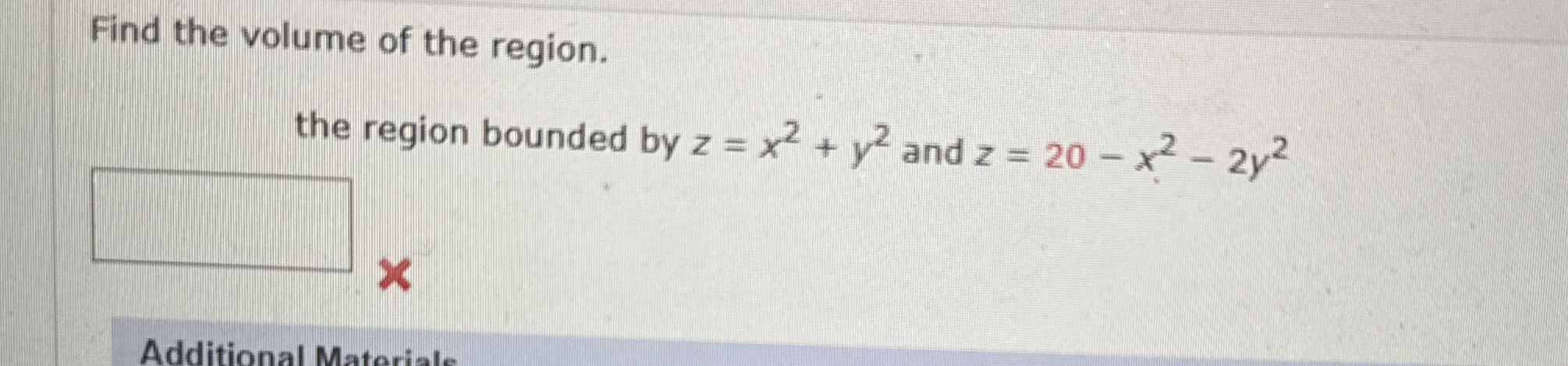 Find the volume of the region. the region bounded