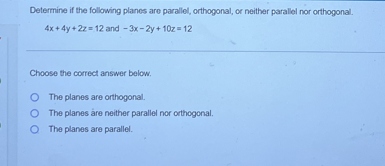 Determine if the following planes are parallel,