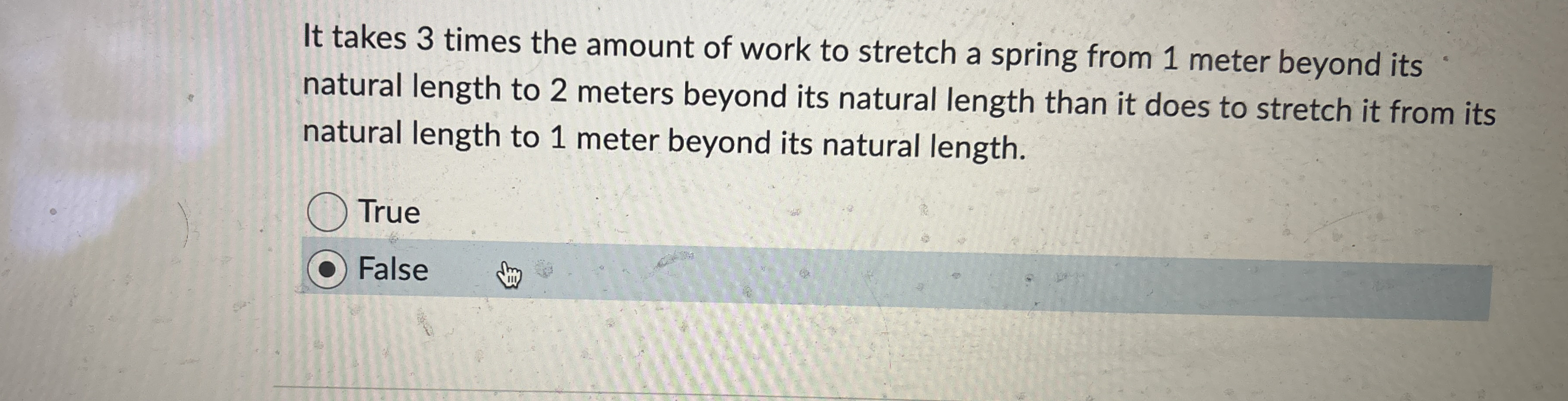 It takes 3 times the amount of work to stretch a