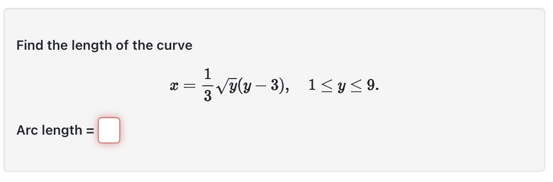 Find the length of the curve x = 1 3 y 2 ( y - 3
