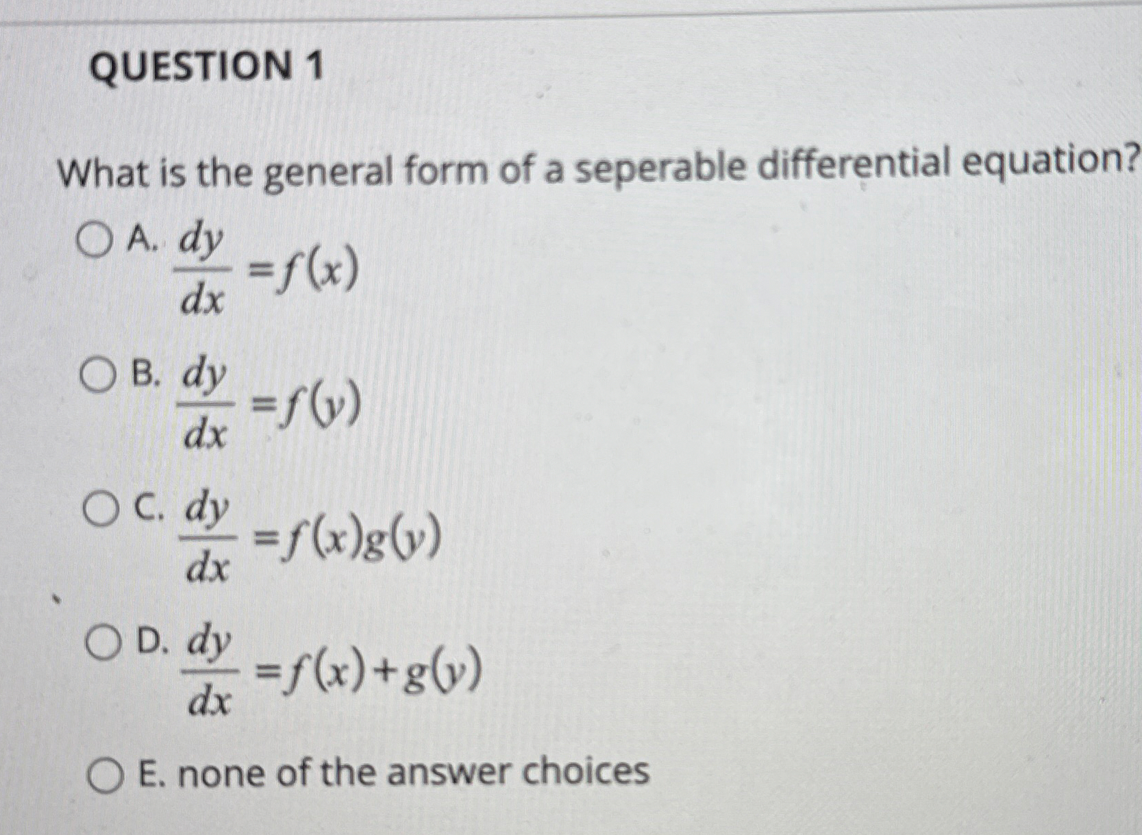QUESTION 1 What is the general form of a