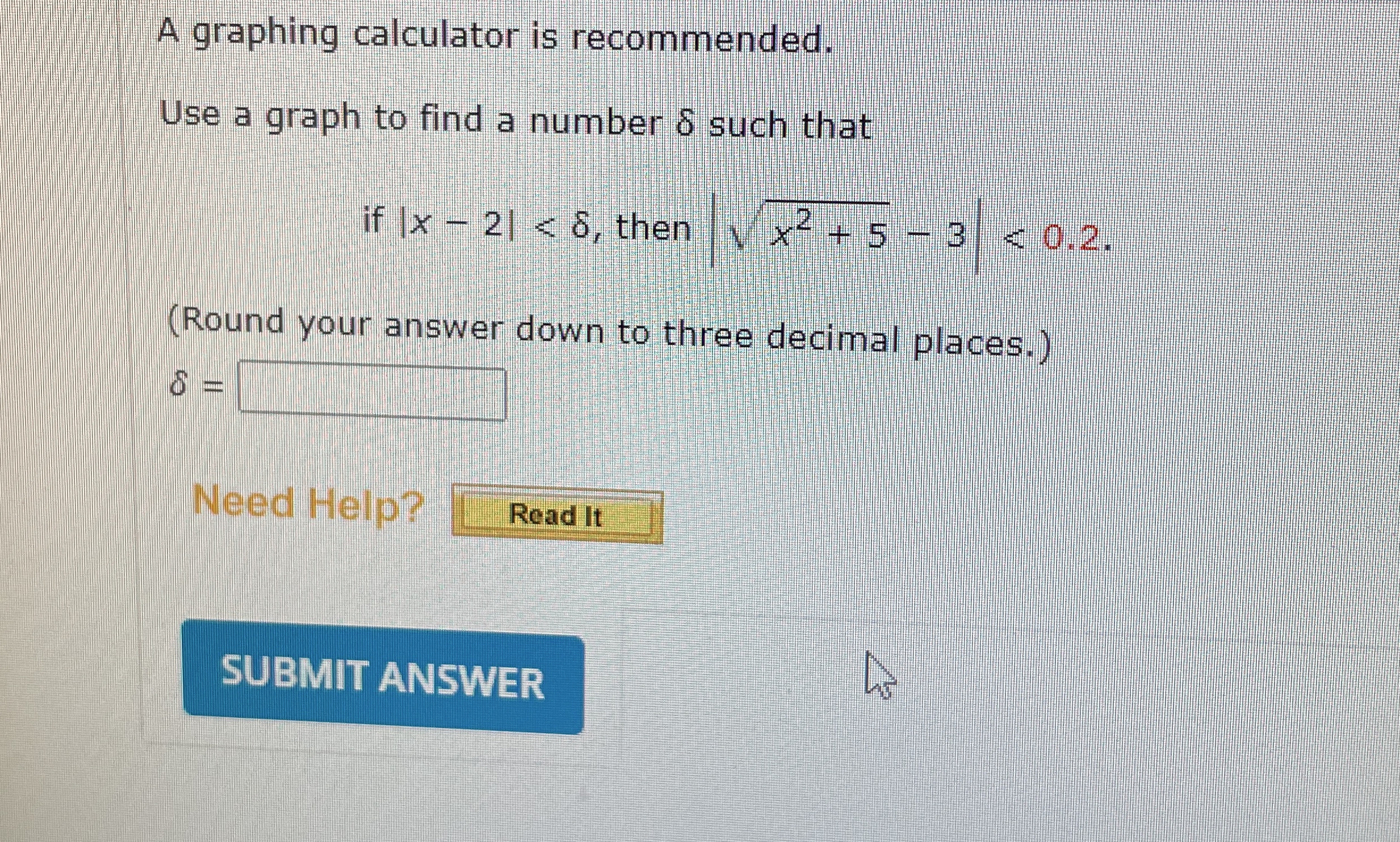 A graphing calculator is recommended. Use a graph