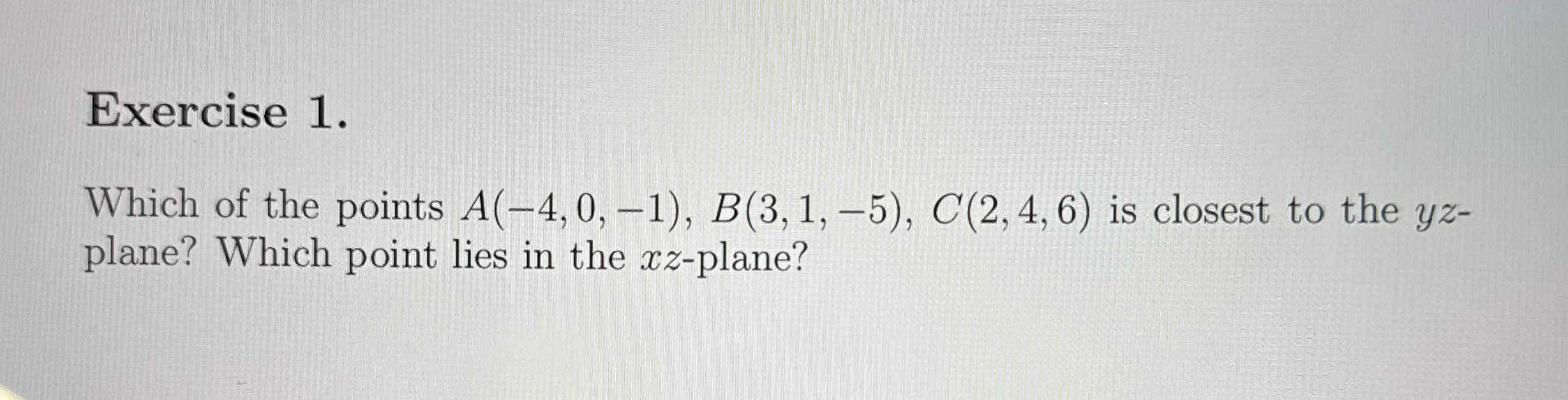 Exercise 1 . Which of the points A ( - 4 , 0 , -