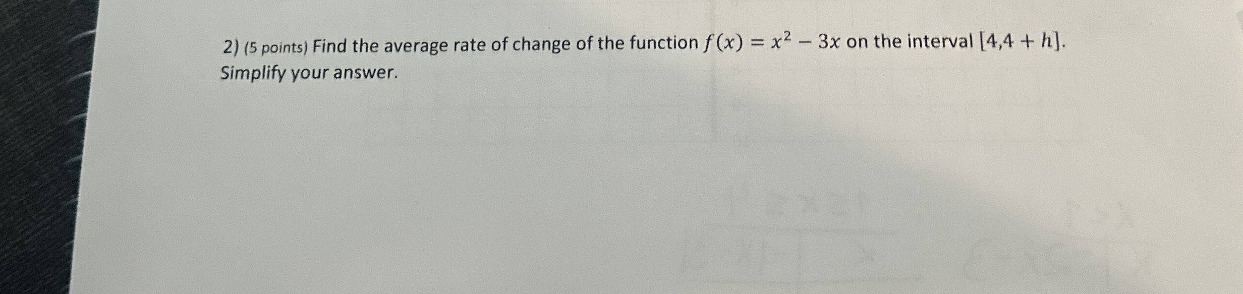 ( 5 points ) Find the average rate of change of