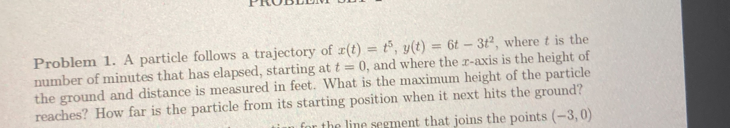 Problem 1 . A particle follows a trajectory of x