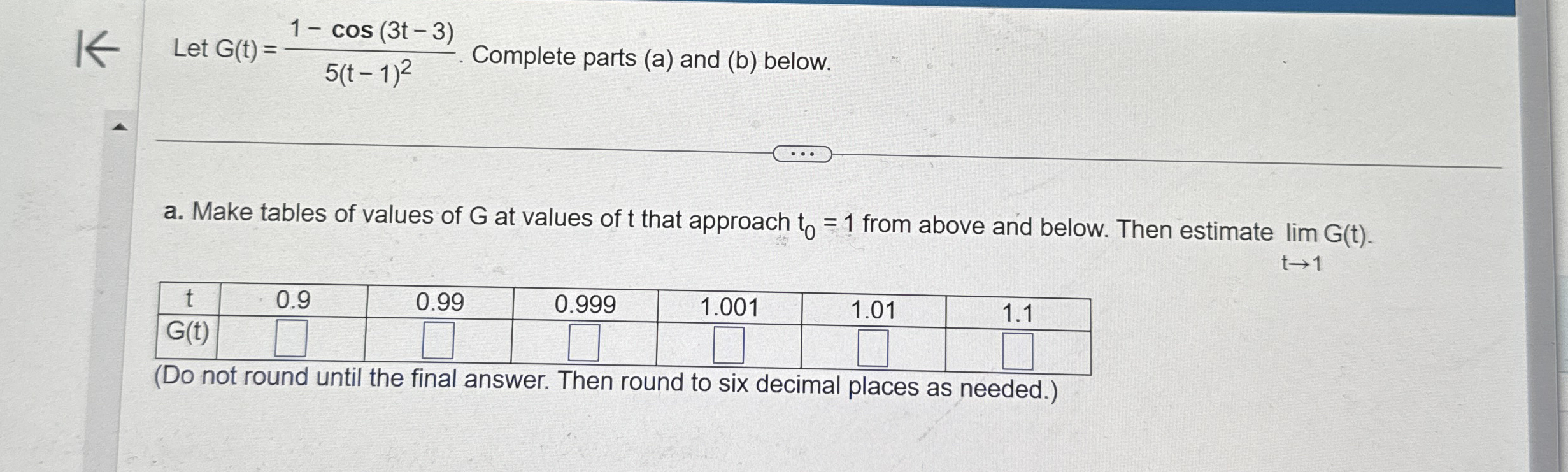 Let G ( t ) = 1 - c o s ( 3 t - 3 ) 5 ( t - 1 ) 2