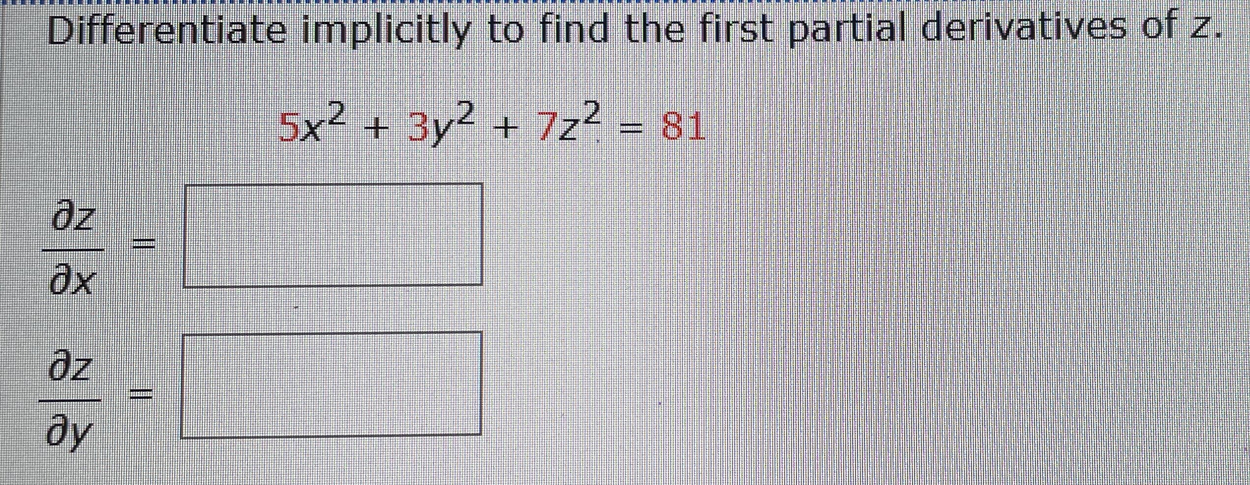 Differentiate implicitly to find the first
