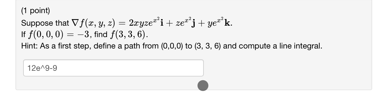 ( 1 point ) Suppose that gradf ( x , y , z ) = 2