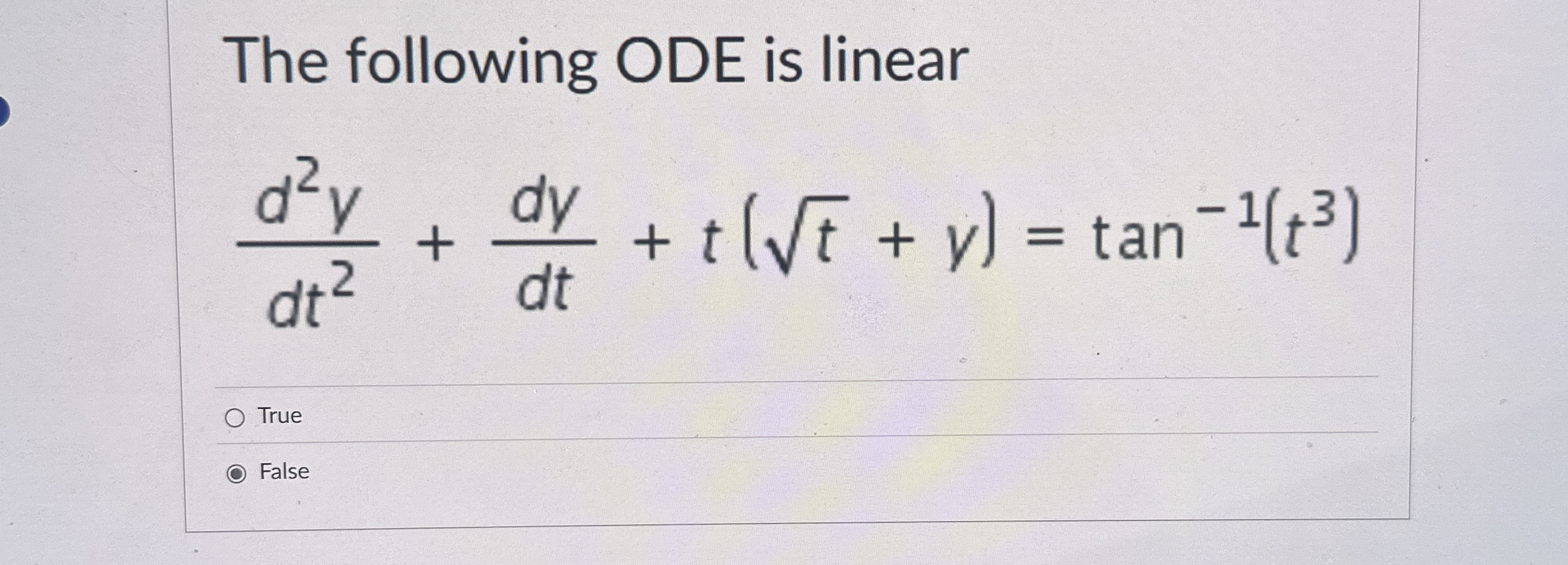 The following ODE is linear d 2 y d t 2 + d y d t