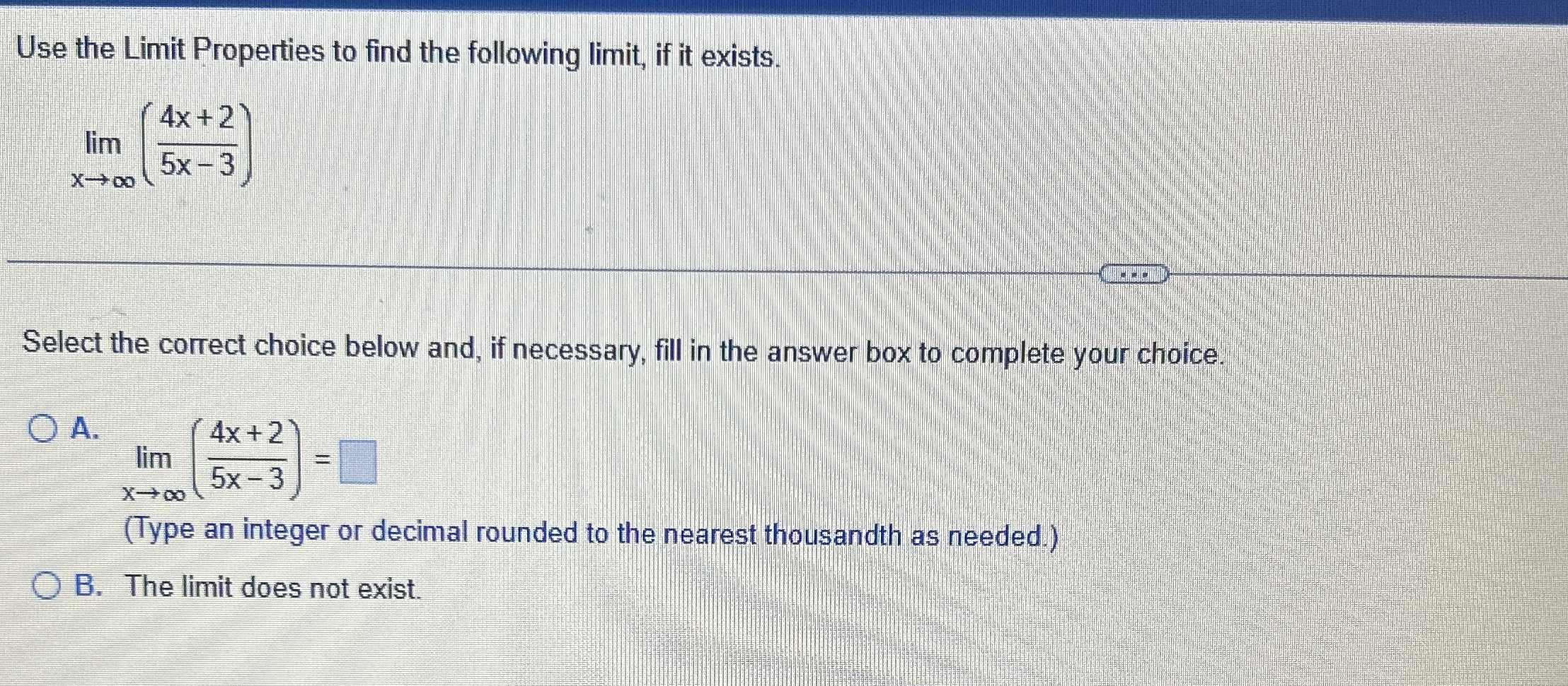 Use the Limit Properties to find the following