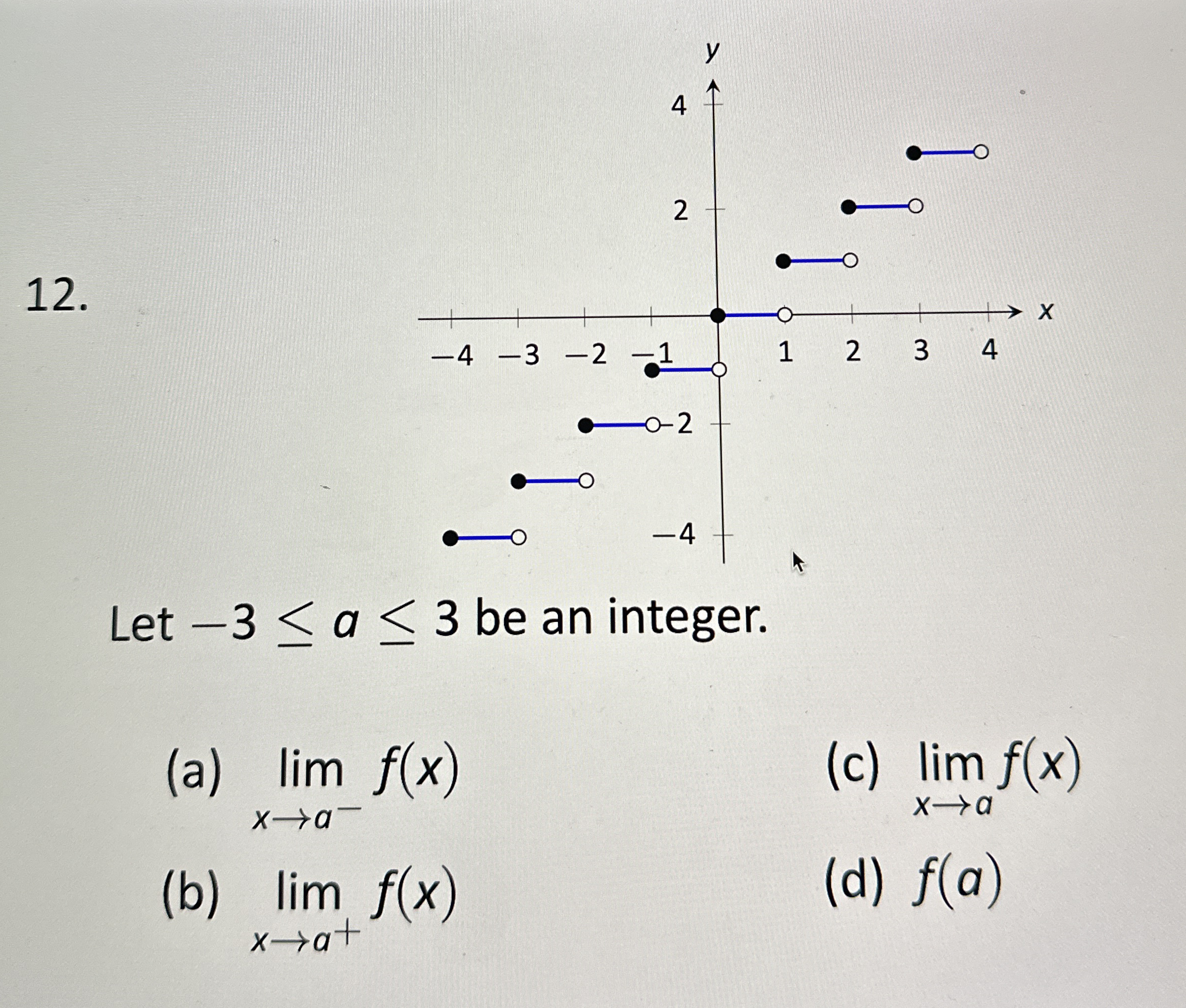 Let - 3 a 3 be an integer. ( a ) lim x a - f ( x