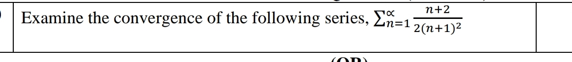 Examine the convergence of the following series,