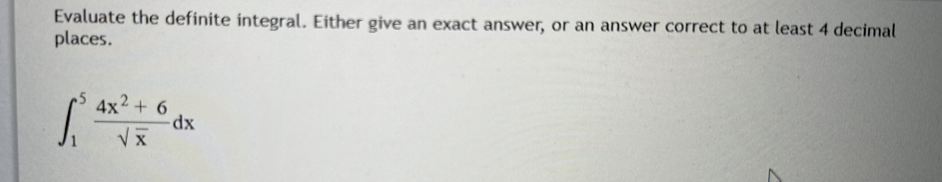 Evaluate the definite integral. Either give an