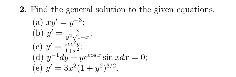 Find the general solution to the given equations.