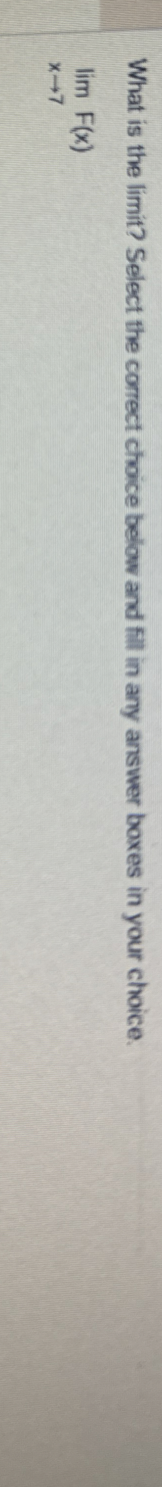 What is the limit ? Select the correct choice